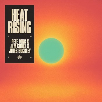 Heat Rising - Pete Tong, Jem Cooke feat. Jules Buckley