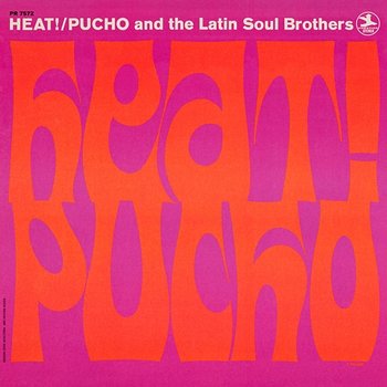 Heat! - Pucho And The Latin Soul Brothers