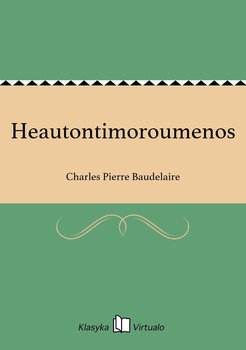 Heautontimoroumenos - Baudelaire Charles Pierre