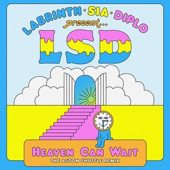 Heaven Can Wait - LSD feat. Sia, Diplo, Labrinth