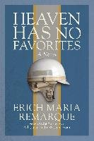 Heaven Has No Favorites - Remarque Erich Maria