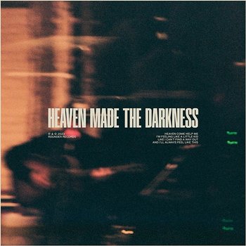Heaven Made The Darkness - Ruston Kelly