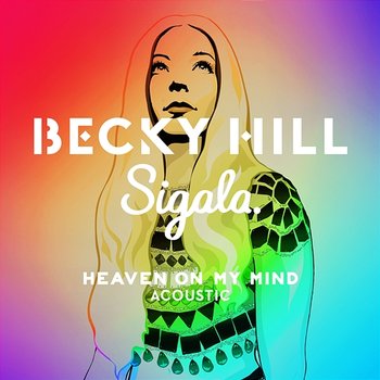 Heaven On My Mind - Becky Hill, Sigala