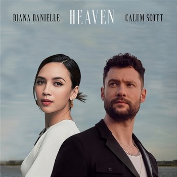 Heaven - Calum Scott, Diana Danielle