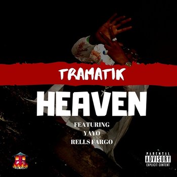 Heaven - Tramatik feat. Rells Fargo, Yayo