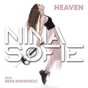 Heaven - Nina Sofie, Rene Rodrigezz