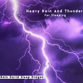 Heavy Rain and Thunder for Sleeping Loopable - Rain David Sleep Dragon