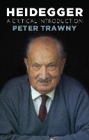 Heidegger, a Critical Introduction - Trawny Peter