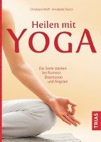Heilen mit Yoga Wolff Christiane, Starck Annabelle