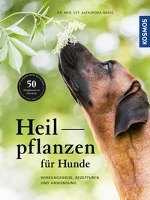 Heilpflanzen für Hunde - Nadig Alexandra