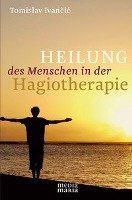 Heilung des Menschen in der Hagiotherapie Ivancic Tomislav