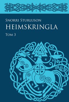 Heimskringla. Tom 3 - Sturluson Snorri