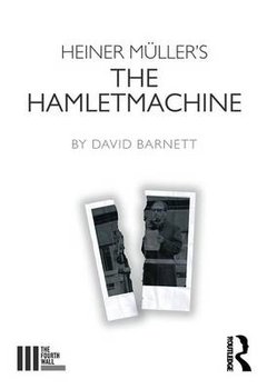 Heiner Muller's The Hamletmachine - Barnett David
