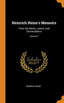 Heinrich Heine's Memoirs - Heine Heinrich