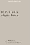 Heinrich Heines religiöse Revolte - Bartscherer Christoph