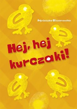 Hej, hej kurczaki! - Olszanowska Agnieszka