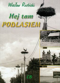 Hej Tam Podlasiem - Rozbicki Wiesław