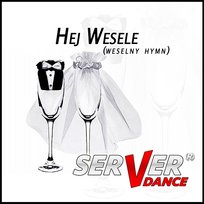 Hej Wesele (Weselny Hymn) SERVERdance