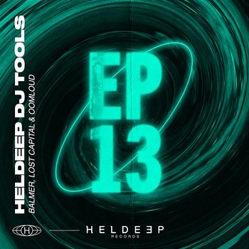 HELDEEP DJ Tools, Pt. 13 EP - Oomloud, Lost Capital, & BALMER