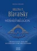Helen P. Blavatsky und die Weisheitsreligion Helena Wegner