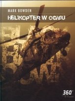 Helikopter w ogniu Bowden Mark