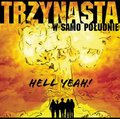 Hell Yeah - Trzynasta w Samo Południe
