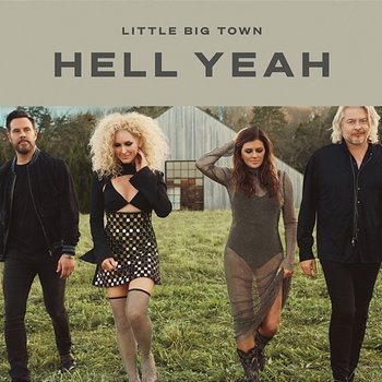 Hell Yeah - Little Big Town