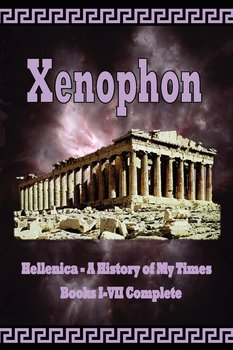 Hellenica - A History of My Times - Xenophon