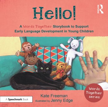 Hello!: A Words Together Storybook to Help Children Find Their Voices - Kate Freeman