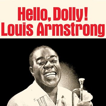 Hello, Dolly! - Louis Armstrong