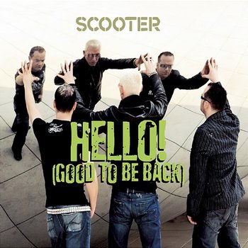 Hello! (Good To Be Back) - Scooter