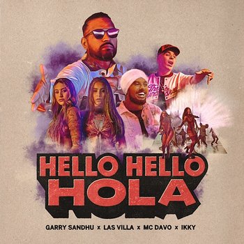 Hello Hello Hola - Garry Sandhu, MC Davo, Ikky feat. Las Villa
