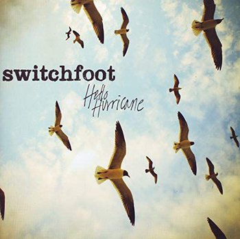 Hello Hurricane - Switchfoot