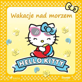 Hello Kitty. Wakacje nad morzem - Opracowanie zbiorowe
