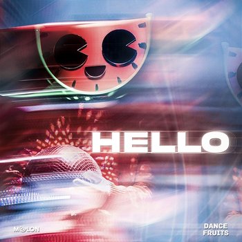 Hello - MELON & Dance Fruits Music