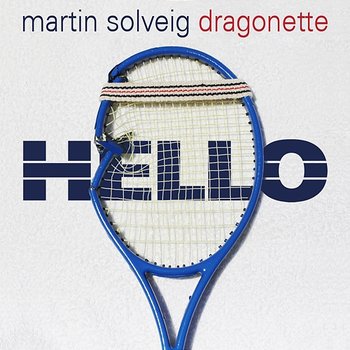 Hello - Martin Solveig & Dragonette