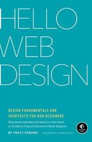 Hello Web Design: Design Fundamentals and Shortcuts for Non-Designers Tracy Osborn