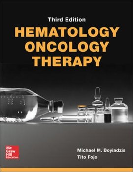 Hematology-Oncology Therapy, Third Edition - Michael Boyiadzis, Tito Fojo