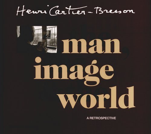 RE ARRIVAL/再入荷 Image the Man, The - Cartier-Bresson Henri & World the アート・デザイン・音楽