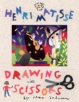 Henri Matisse: Drawing with Scissors: Drawing with Scissors - O'connor Jane