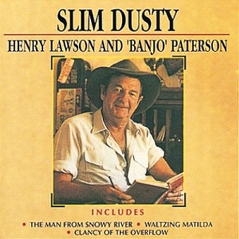 Henry Lawson and 'Banjo' Paterson - Slim Dusty