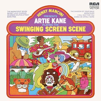 Henry Mancini Presents Artie Kane Playing the Swinging Screen Scene - Artie Kane