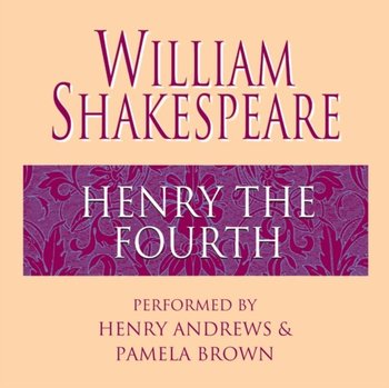 Henry the Fourth - Shakespeare William