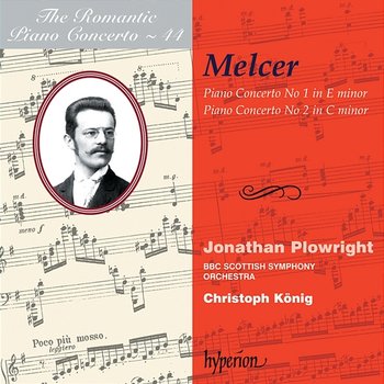 Henryk Melcer-Szczawinski: Piano Concertos Nos. 1 & 2 (Hyperion Romantic Piano Concerto 44) - Jonathan Plowright, BBC Scottish Symphony Orchestra, Christoph König