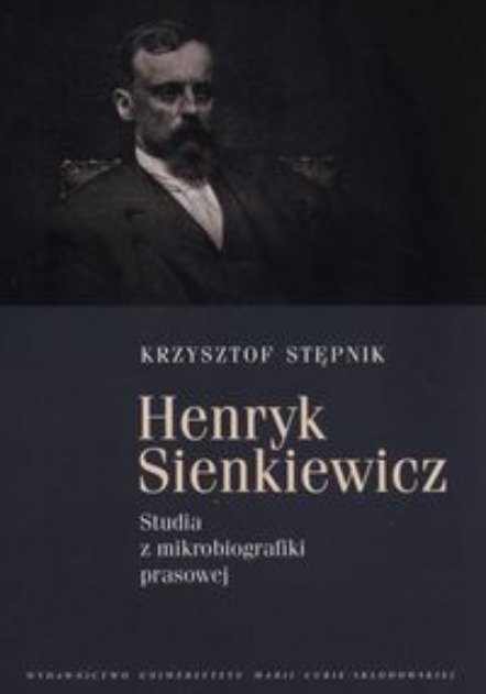 Henryk Sienkiewicz - Stępnik Krzysztof | Książka w Empik