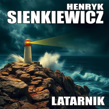 Henryk Sienkiewicz - Latarnik - audiobook - Sienkiewicz Henryk
