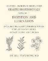 Herbal Formularies for Health Professionals, Volume 1 Stansbury Jill