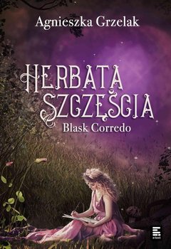 Herbata szczęścia. Blask Corredo. Tom 1 - Grzelak Agnieszka