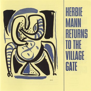 Herbie Mann Returns To The Village Gate - Herbie Mann