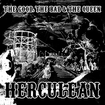 Herculean - The Good, The Bad and The Queen